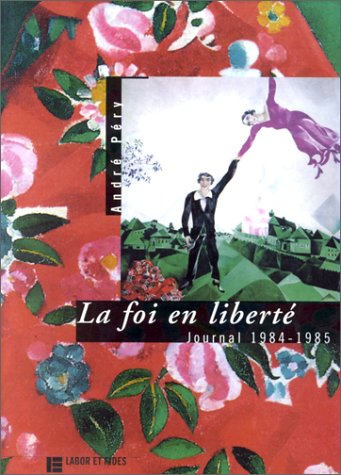 La Foi en liberté. Journal de 1984-1985 9782830908442
