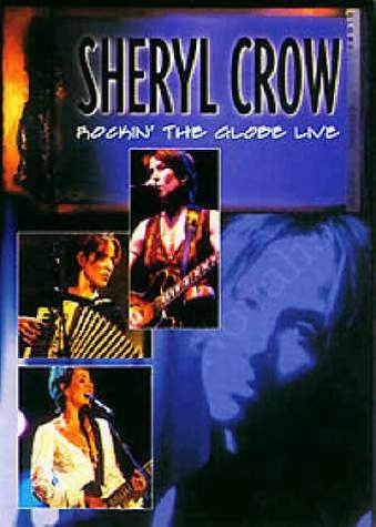 Sheryl Crow - Rockin' In The Globe 0685738479429