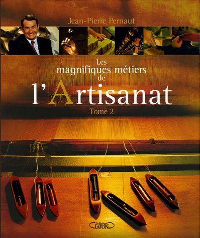 Les magnifiques métiers de l'Artisanat: Tome 2 9782749903422