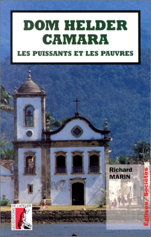 DOM HELDER CAMARA LES PUISSANTS ET LES PAUVRES 9782708230798