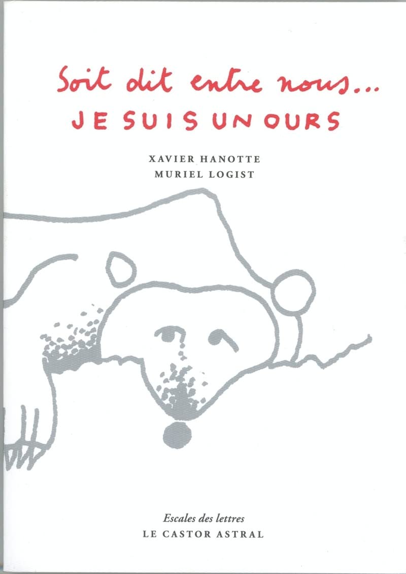 Soit dit entre nous - Je ne suis qu'un ours 9782859209162