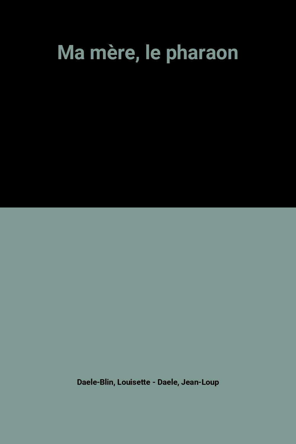 Ma mere, le pharaon 9782910642082