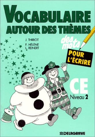 Des mots pour l'écrire. Vocabulaire autour des thèmes, cours élémentaire 9782206007120