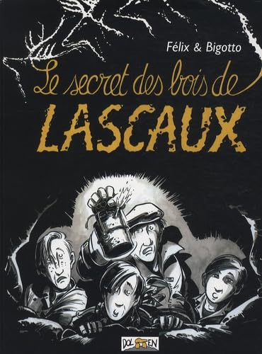 Le secret des bois de Lascaux 9782909630106