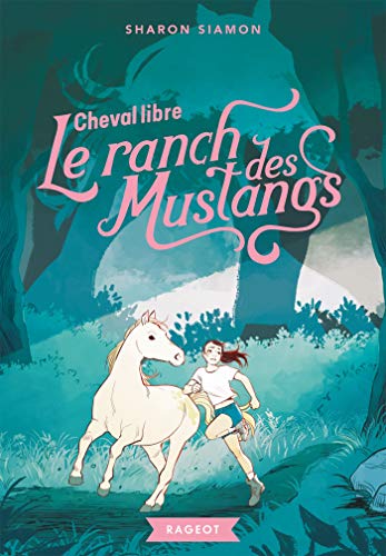 Le ranch des Mustangs - Cheval libre 9782700272895