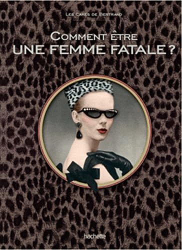 Comment être une femme fatale ? 9782012305311