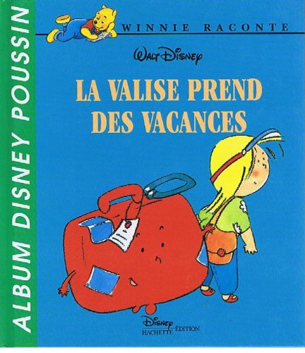 Disney albums poussin : la valise prend des vacances 9782230006113