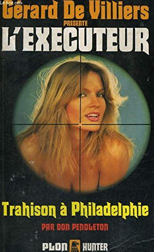 Trahison à Philadelphie: L'exécuteur 9782259016391