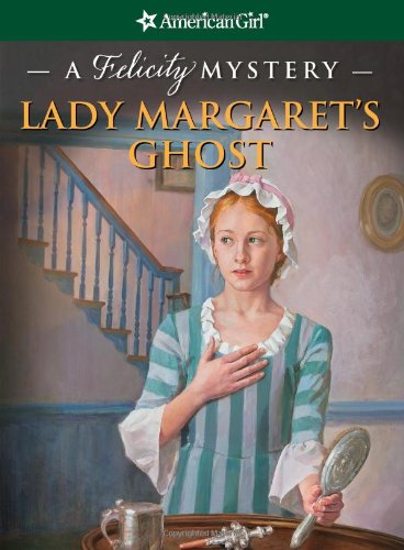 Lady Margaret's Ghost: A Felicity Mystery 9781593694746