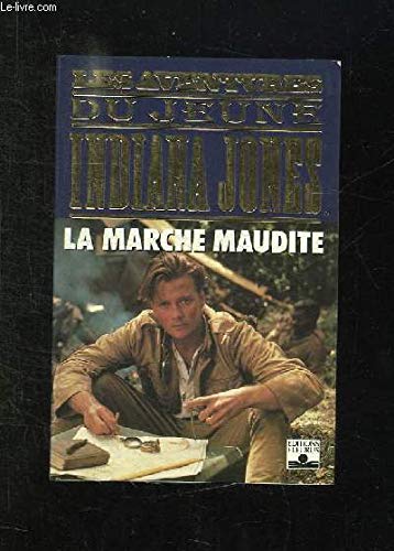 La marche maudite Les aventures du jeune Indiana Jones 9782215030430