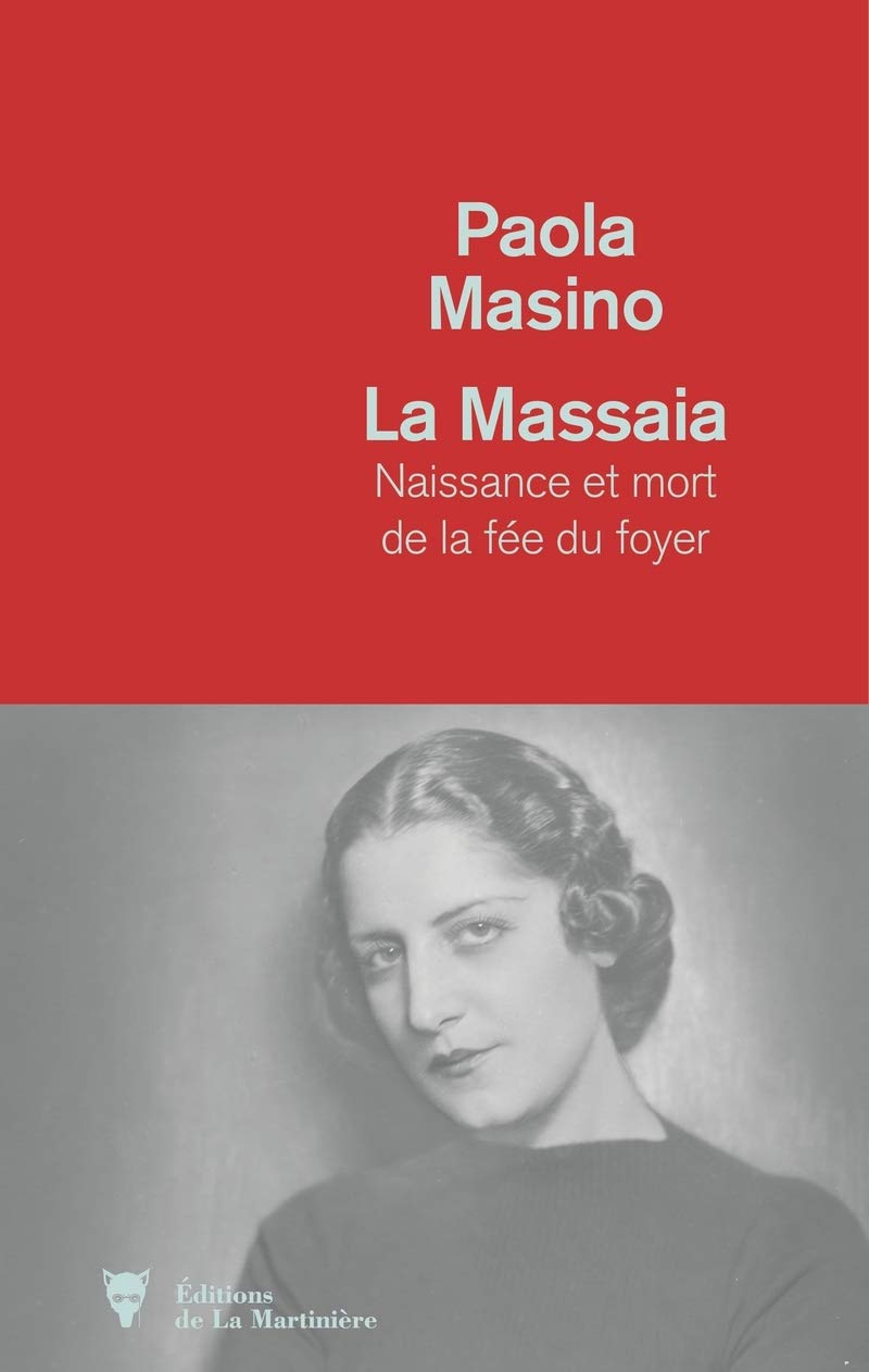 La Massaia: Naissance et mort de la fée du foyer 9782732485928