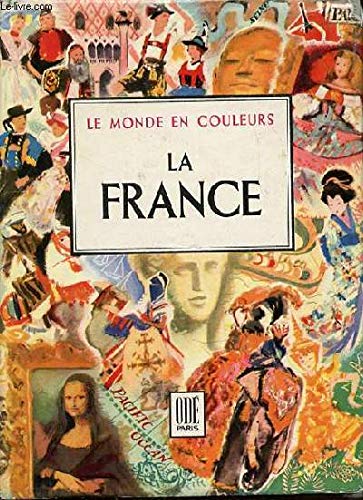 LA FRANCE : PARIS ET LES PROVINCES - COLLECTION "LE MONDE EN COULEURS". 