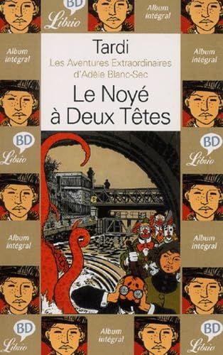 Les Aventures extraordinaires d'Adèle Blanc-Sec, tome 6 : Le Noyé à deux têtes 9782290328408