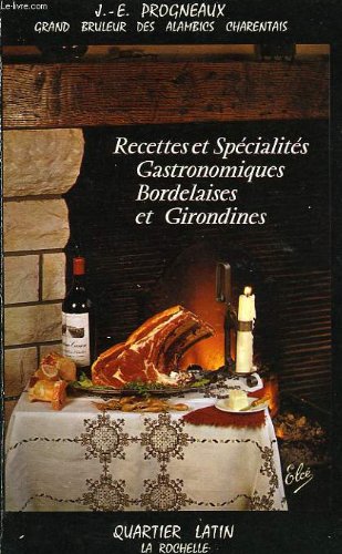 Recettes et specialites gastronomiques bordelaises et girondines 