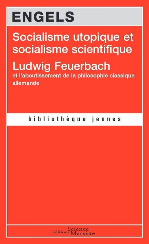 Socialisme utopique et socialisme scientifique: Ludwig Feuerbach et l'aboutissement de la philosophie classique allemande 9782912639707
