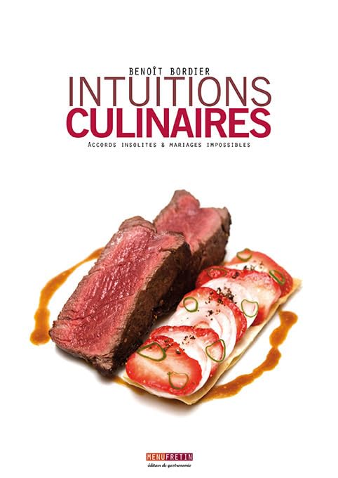 Intuitions culinaires: Accords insolites et mariages impossibles 9782917008218