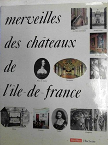 Merveilles des chateaux de l'Ile de France 