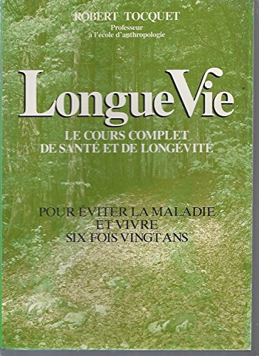 Longue Vie-le Cours Complet de Santé et de Longévité 9782902468676