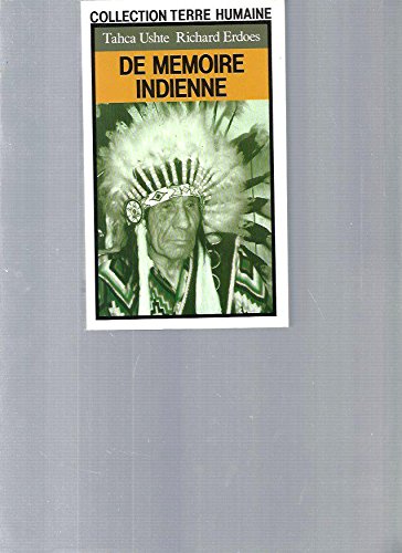 De mémoire indienne: La vie d'un Sioux, voyant et guérisseur 9782266017428