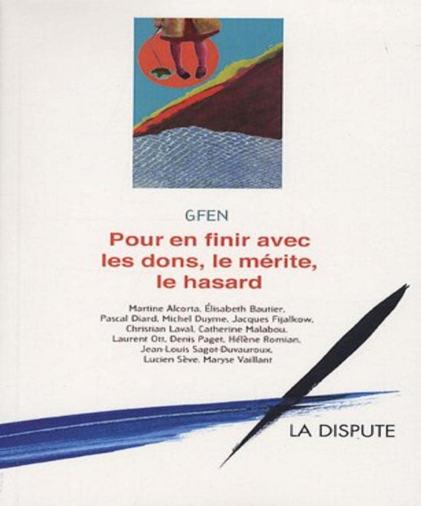 Pour en finir avec les dons, le mérite, le hasard 9782843031779