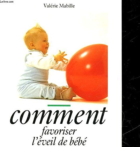 Comment favoriser l'éveil de bébé 9782092907054