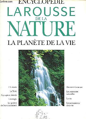 Encyclopédie Larousse de la nature: La planète de la vie 9782031521112