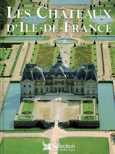 LES CHATEAUX D'ILE-DE-FRANCE.: 1ère édition 9782709805285