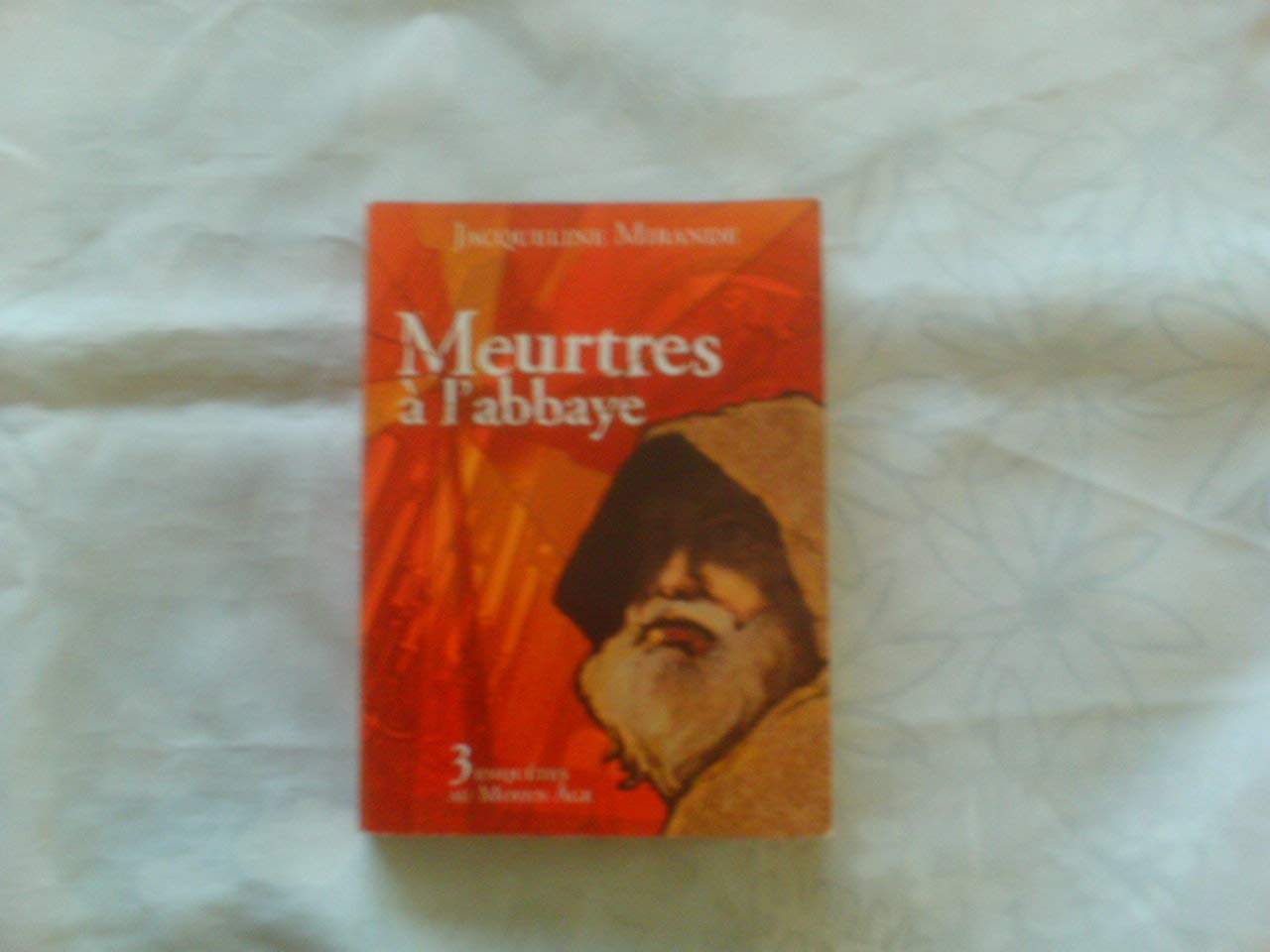 Meurtres à l'abbaye : 3 enquêtes au Moyen Âge 9782081602991