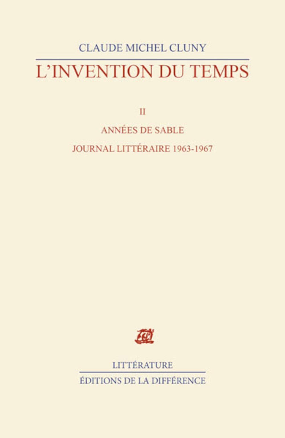 L'Invention du temps, tome 2 : Années de sable, journal littéraire, 1963-1967 9782729114527