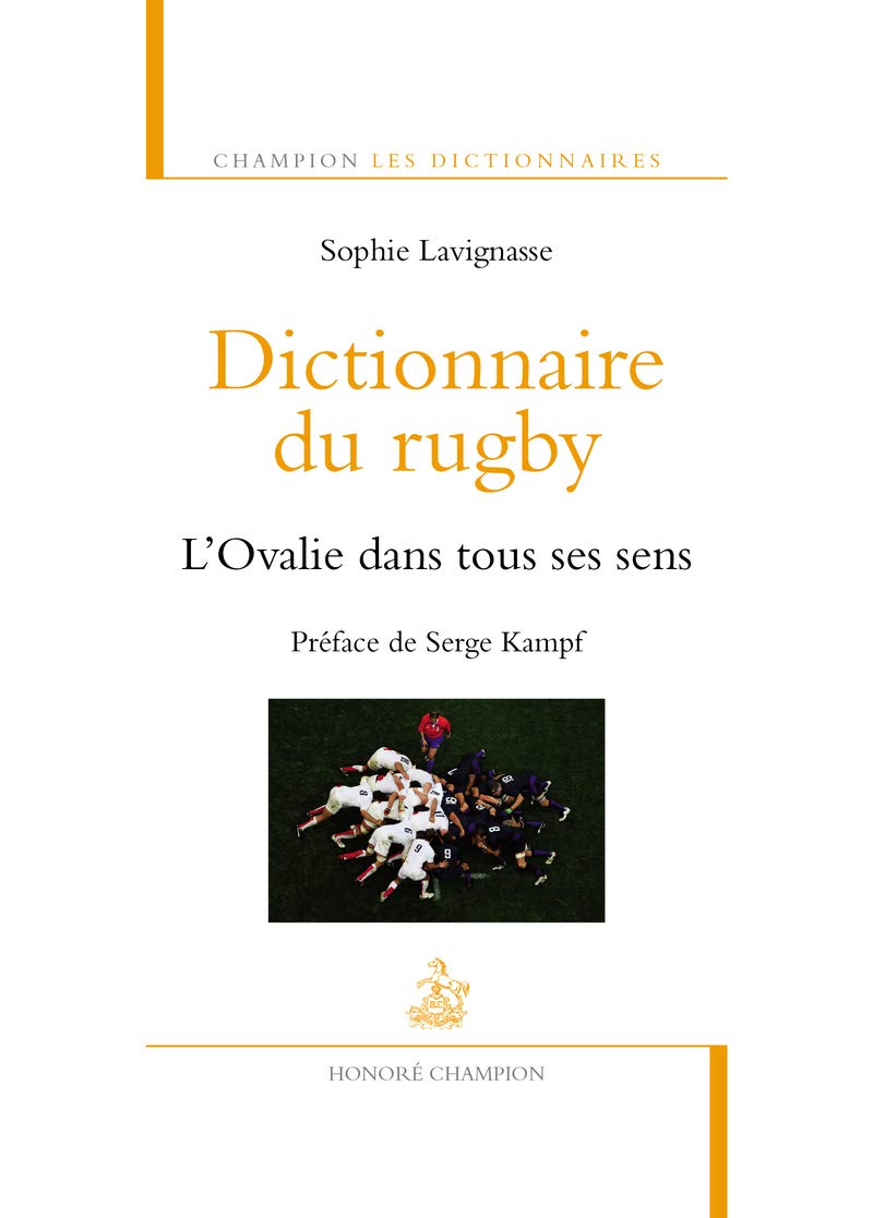 Dictionnaire du rugby. L'Ovalie dans tous ses sens 9782745320353