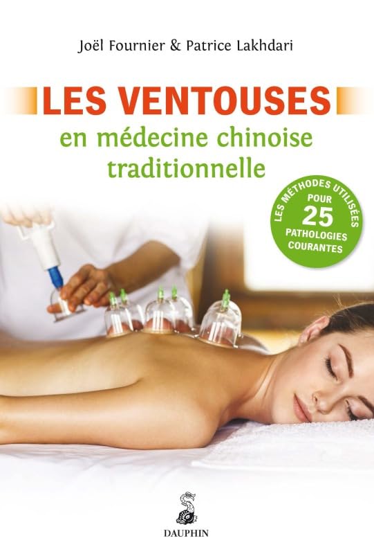 Les ventouses: EN MÉDECINE CHINOISE TRADITIONNELLE 9782716316064