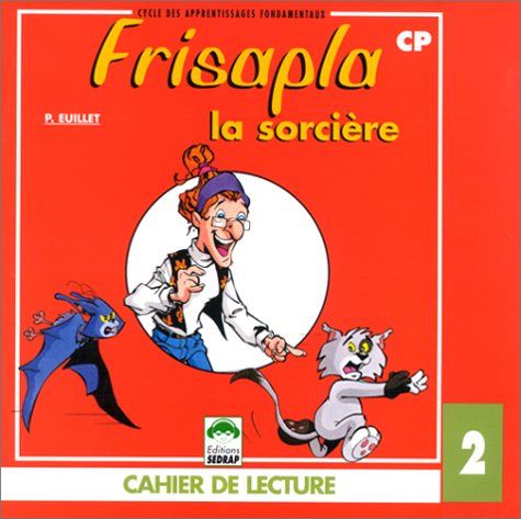 Frisapla, la sorcire CP (Le cahier de lecture n2) 9782841171262