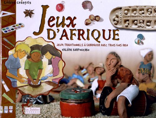 Jeux d'Afrique: Jeux traditionnels à fabrique ravec trois fois rien 9782843902468