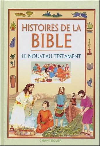 Histoires de la Bible: Le Nouveau Testament 9782803445486