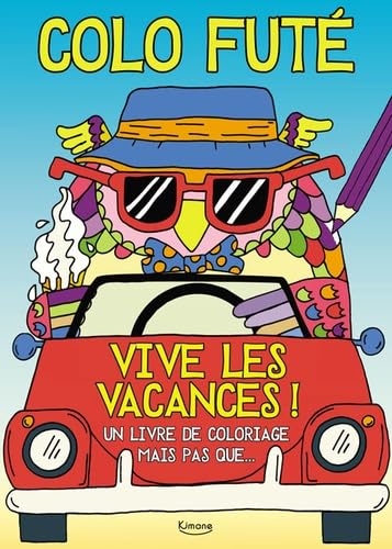 Colo futé : Vive les vacances ! 9782368083703
