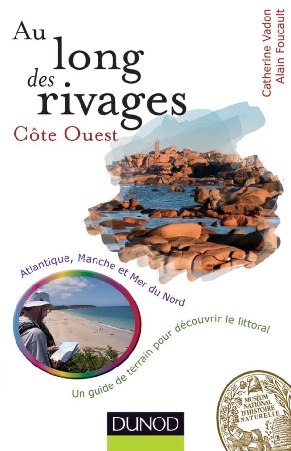 Au long des rivages : Côte Ouest - Atlantique, Manche et Mer du Nord: Atlantique, Manche et Mer du Nord 9782100576319