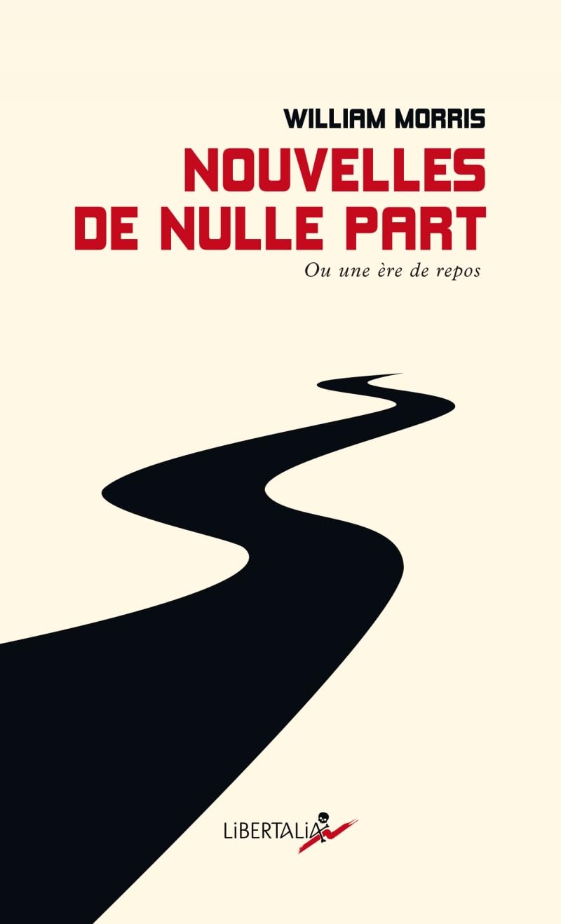 Nouvelles de nulle part: Ou une ère de repos. Quelques chapitres d'un roman utopien 9782377293155