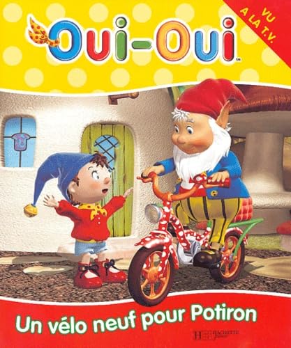 Oui-oui, tome 4 : Un vélo neuf pour potiron 9782012245754