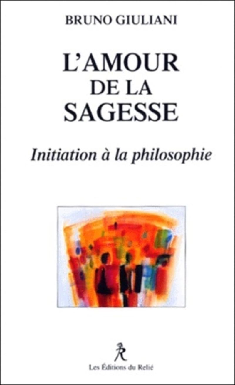 L'Amour de la sagesse. Initiation à la philosophie 9782909698489