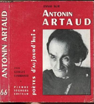 ESSAI SUR ANTONIN ARTAUD - COLLECTION POETES D'AUJOURD'HUI N°66 