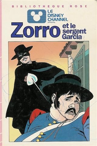 Zorro et le sergent Garcia : Collection : Bibliothèque rose cartonnée & illustrée 9782010116827