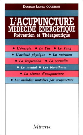 L'Acupuncture, médecine énergétique. Prévention et thérapeutique 9782862622279