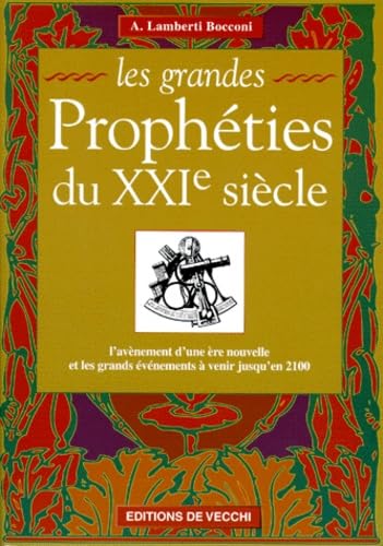 Les Grandes Propheties Du Xxieme Siecle. L'Avenement D'Une Ere Nouvelle Et Les Grands Evenements A Venir Jusqu'En 2100 9782732829388