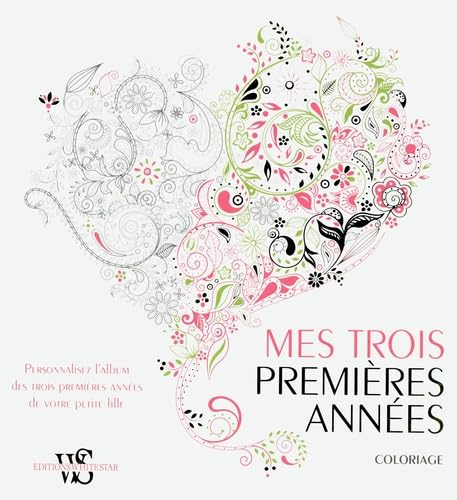 Mes trois premièrs années - Coloriage - Personnalisez l'album de votre petite fille 9788861127838