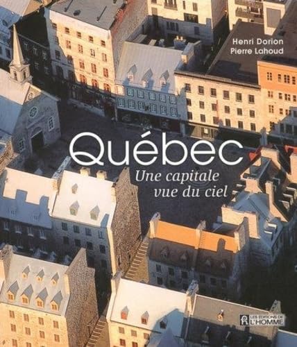 Québec, une capitale vue du ciel 9782761923378