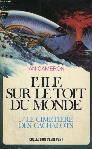 L'ile sur le toit du monde. 1- le cimetiere des cachalots. collection plein vent n° 111 