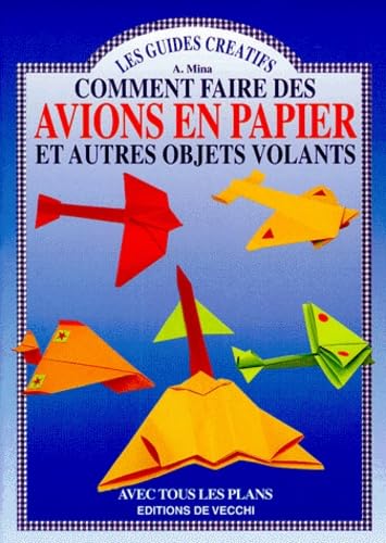 Comment faire des avions en papier et autres objets volants 9782732870595