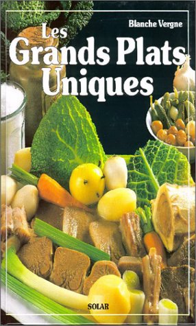 Les Grands plats uniques: 70 Recettes illustrées pour toutes les occasions 9782263012402
