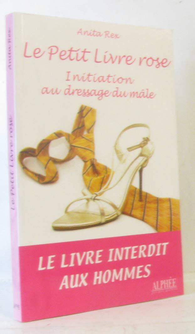 Le Petit Livre rose: Initiation au dressage du mâle 9782753806030