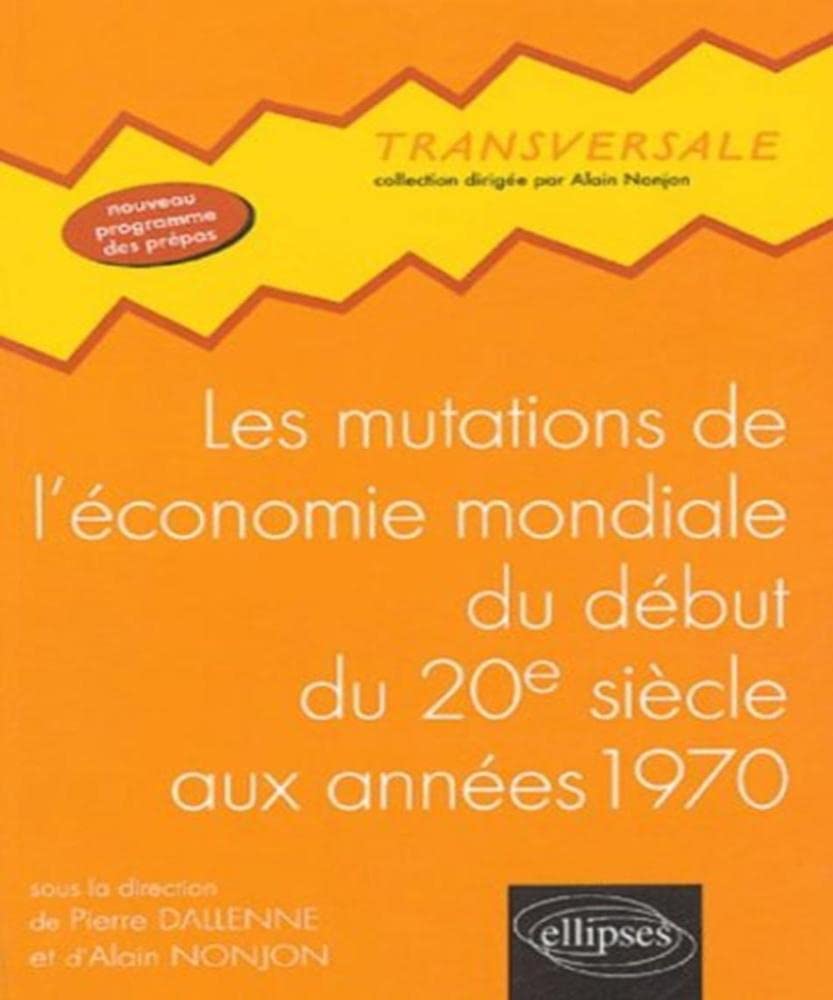Les mutations de l'économie mondiale du début du 20e siècle aux années soixante-dix 9782729821500